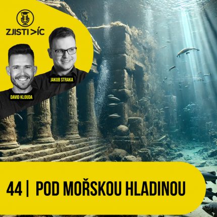 Podcast Zjisti víc | epizoda 44 - Pod mořskou hladinou