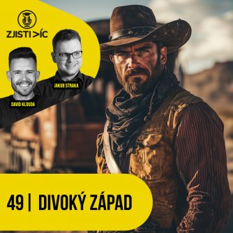 Podcast Zjisti víc | Život na divokém západě