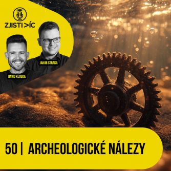 Archeologické nálezy | Podcast Zjisti víc